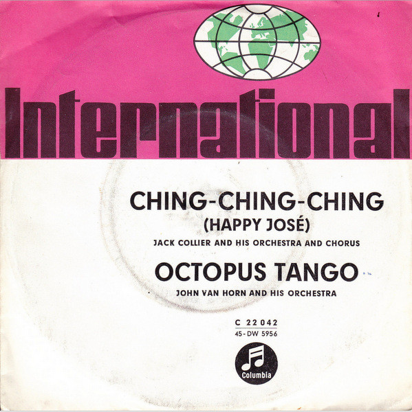 Cover Jack Collier And His Orchestra And Chorus / John Van Horn And His Orchestra* - Ching - Ching - Ching (Happy José) / Octopus Tango (7, Single) Schallplatten Ankauf
