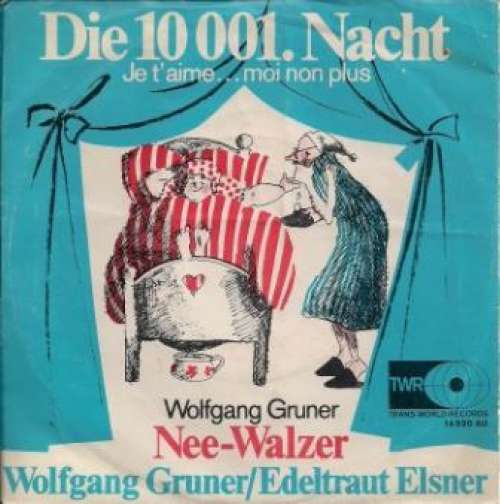 Cover Wolfgang Gruner / Edeltraut Elsner - Die 10 001. Nacht  (Je T'aime...Moi Non Plus) / Nee-Walzer (7, Single) Schallplatten Ankauf