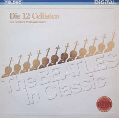 Cover Die 12 Cellisten Der Berliner Philharmoniker - The Beatles In Classic (LP, DMM) Schallplatten Ankauf