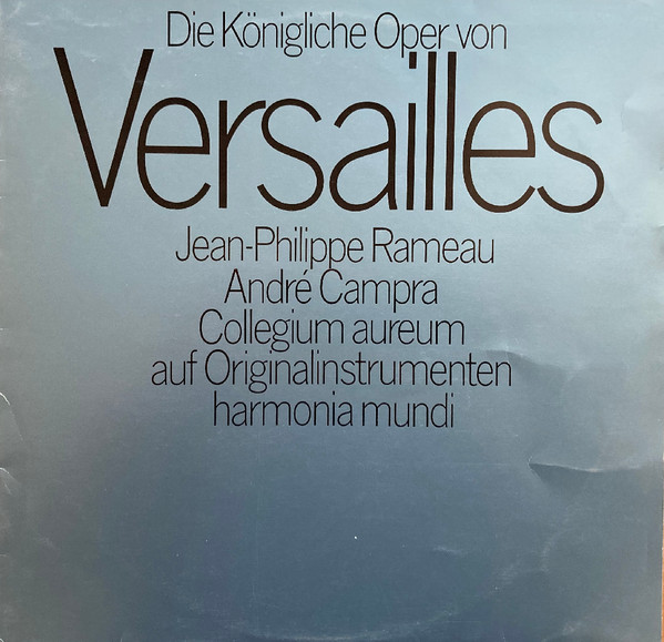 Cover Jean-Philippe Rameau, André Campra - Collegium Aureum - Die Königliche Oper Von Versailles (LP, Comp) Schallplatten Ankauf