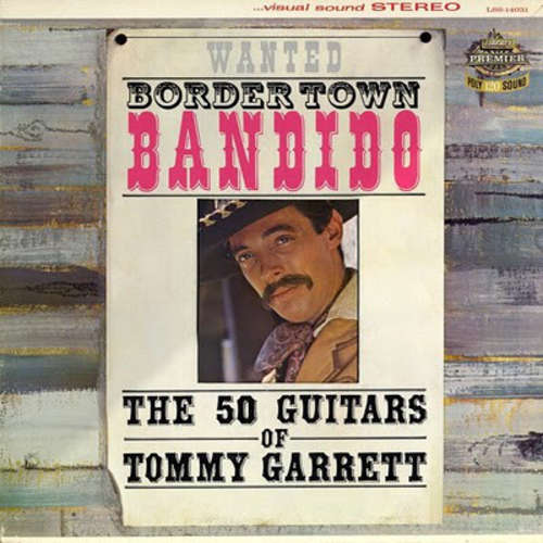 Cover The 50 Guitars Of Tommy Garrett - Bordertown Bandido (LP, Album) Schallplatten Ankauf