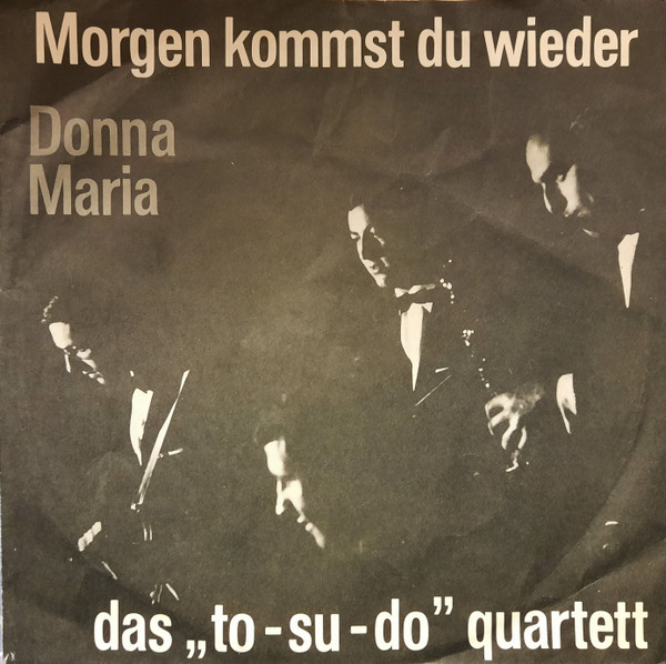 Cover To-Su-Do-Quartett* - Morgen Kommst Du Wieder / Donna Maria (7) Schallplatten Ankauf