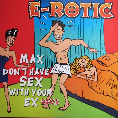 Cover E-Rotic - Max Don't Have Sex With Your Ex 2003 (12, Maxi) Schallplatten Ankauf