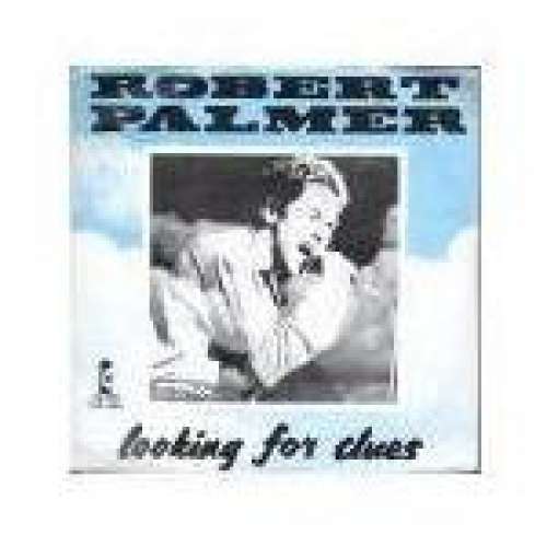 Cover Robert Palmer - Looking For Clues (7, Single) Schallplatten Ankauf