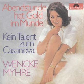 Bild Wencke Myhre - Abendstunde Hat Gold Im Munde / Kein Talent Zum Casanova (7, Single, Mono) Schallplatten Ankauf