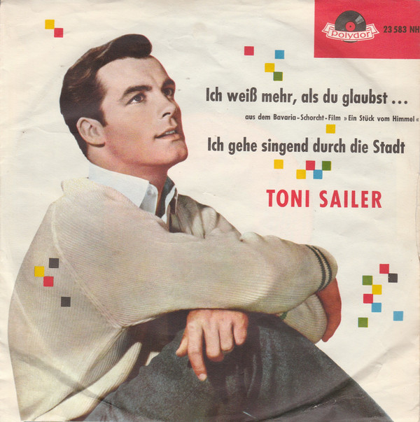 Cover Toni Sailer - Ich Weiß Mehr, Als Du Glaubst ... / Ich Gehe Singend Durch Die Stadt (7, Single, Mono) Schallplatten Ankauf