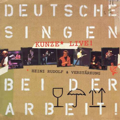 Cover Heinz Rudolf Kunze - Deutsche Singen Bei Der Arbeit - Kunze Live! (2xLP, Album) Schallplatten Ankauf