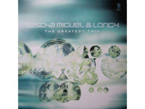 Cover Sascha Miguel & Longy - The Greatest Trip (12) Schallplatten Ankauf