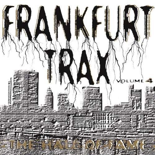 Cover Frankfurt Trax Volume 4 - The Hall Of Fame Schallplatten Ankauf
