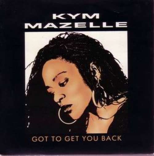 Bild Kym Mazelle - Got To Get You Back (12, Maxi) Schallplatten Ankauf