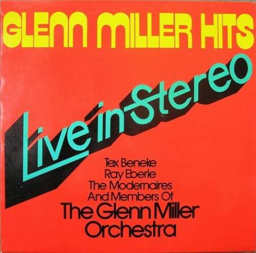 Cover The Glenn Miller Orchestra - Glenn Miller Hits - Live In Stereo (LP, Comp) Schallplatten Ankauf