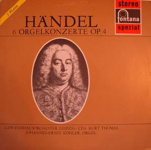 Cover Händel* - Johannes-Ernst Köhler, Gewandhausorchester Leipzig, Kurt Thomas - 6 Orgelkonzerte Op. 4 (2xLP) Schallplatten Ankauf