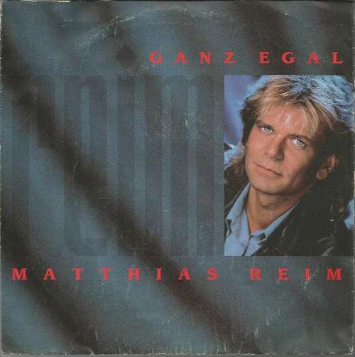 Cover Matthias Reim - Ganz Egal (7, Single) Schallplatten Ankauf