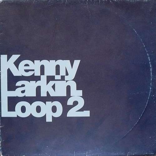 Cover Kenny Larkin - Loop 2 (12) Schallplatten Ankauf