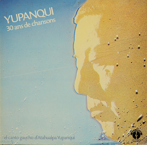 Cover Atahualpa Yupanqui - Yupanqui - 30 Ans De Chansons (El Canto Gaucho D'Atahualpa Yupanqui) (2xLP, Comp, Ora) Schallplatten Ankauf