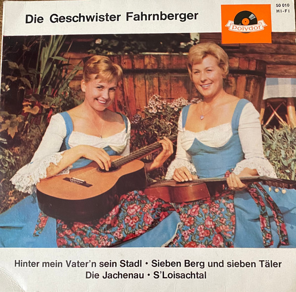 Cover Die Geschwister Fahrnberger - Hinter Mein Vater'n Sein Stadl (7, EP) Schallplatten Ankauf