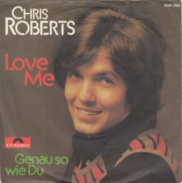 Cover Chris Roberts - Love Me (7, Single) Schallplatten Ankauf