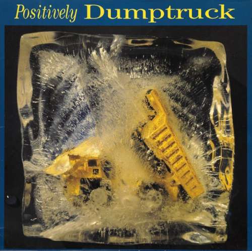 Cover Dumptruck - Positively Dumptruck (LP, Album) Schallplatten Ankauf
