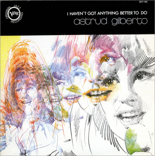 Bild Astrud Gilberto - I Haven't Got Anything Better To Do (LP, Album, RE) Schallplatten Ankauf