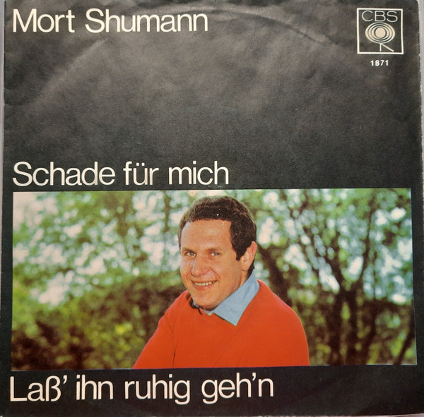 Cover Mort Shumann* - Schade Für Mich / Laß' Ihn Ruhig Geh'n (7) Schallplatten Ankauf
