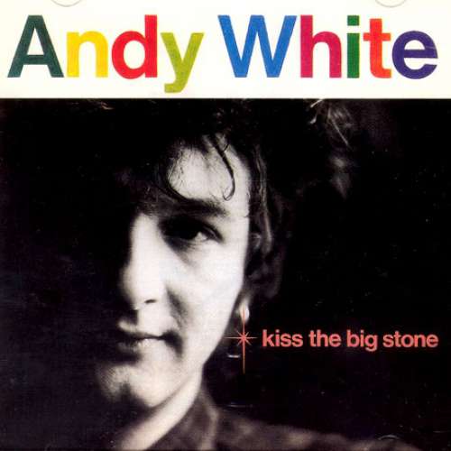Cover Andy White (4) - Kiss The Big Stone (LP, Album) Schallplatten Ankauf