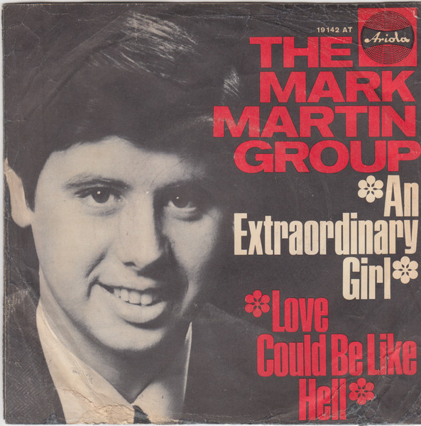 Bild The Mark Martin Group - An Extraordinary Girl / Love Could Be Like Hell (7, Single, Mono) Schallplatten Ankauf