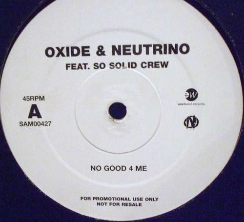 Cover Oxide & Neutrino Featuring So Solid Crew - No Good 4 Me (12, Promo) Schallplatten Ankauf