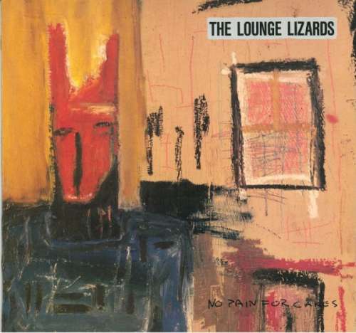 Cover Lounge Lizards - No Pain For Cakes (LP, Album) Schallplatten Ankauf