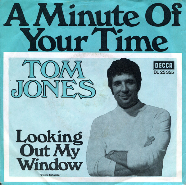Cover Tom Jones - A Minute Of Your Time / Looking Out My Window (7, Single) Schallplatten Ankauf
