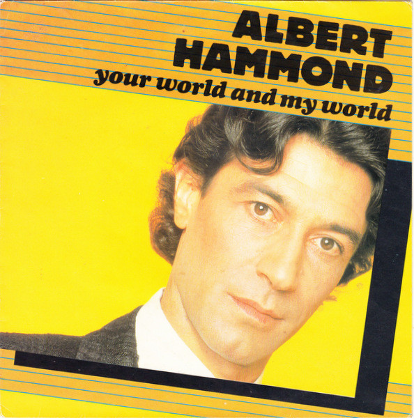 Cover Albert Hammond - Your World And My World (7, Single) Schallplatten Ankauf