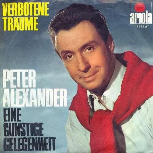 Cover Peter Alexander - Verbotene Träume / Eine Günstige Gelegenheit (7, Single) Schallplatten Ankauf