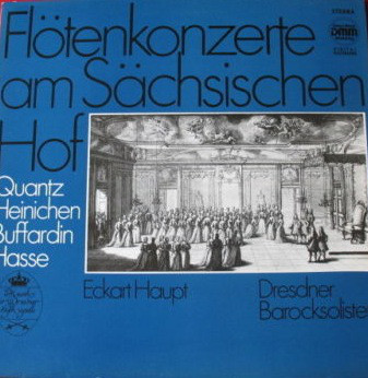 Cover Quantz*, Heinichen*, Buffardin*, Hasse*, Eckart Haupt, Dresdner Barocksolisten - Flötenkonzerte Am Sächsischen Hof (LP, DMM) Schallplatten Ankauf