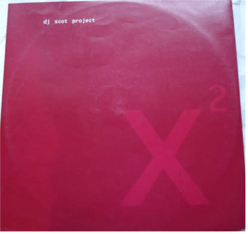 Cover DJ Scot Project - X² (Time Is Now!) / W (That Sound) (12) Schallplatten Ankauf