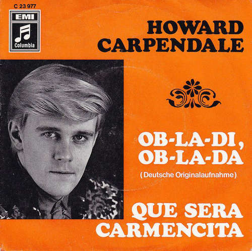 Cover Howard Carpendale - Ob-La-Di, Ob-La-Da / Que Sera Carmencita (7, Single) Schallplatten Ankauf