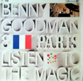 Cover Benny Goodman - Benny Goodman & Paris... Listen To The Magic (LP, Album) Schallplatten Ankauf