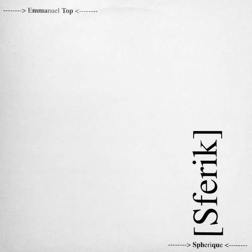 Cover Emmanuel Top - Spherique [Sferik] (12, S/Sided, Etch) Schallplatten Ankauf