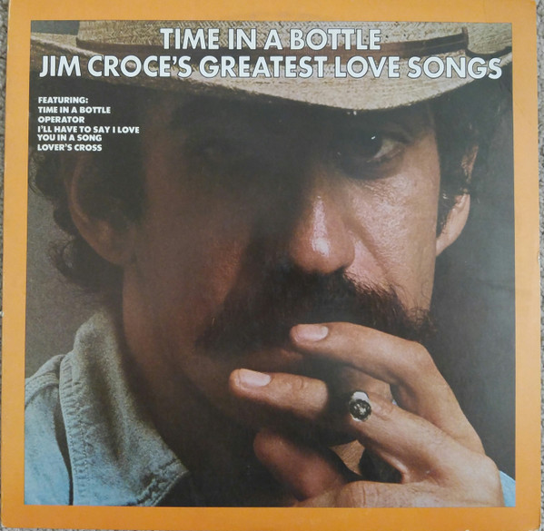 Bild Jim Croce - Time In A Bottle / Jim Croce's Greatest Love Songs (LP, Comp, RE, Gol) Schallplatten Ankauf