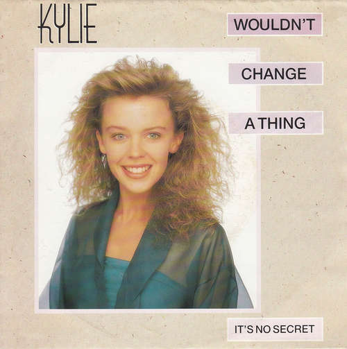 Cover Kylie* - Wouldn't Change A Thing (7, Single) Schallplatten Ankauf