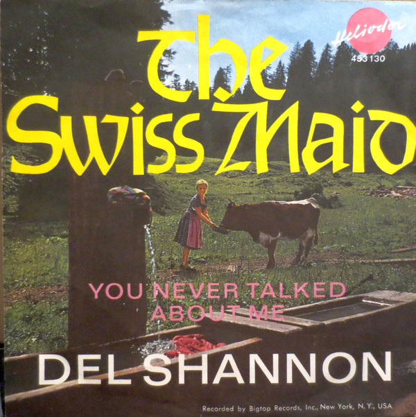 Cover Del Shannon - The Swiss Maid (7, Single, Mono) Schallplatten Ankauf