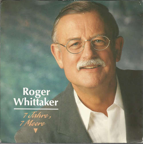 Cover Roger Whittaker - 7 Jahre, 7 Meere (7, Single) Schallplatten Ankauf