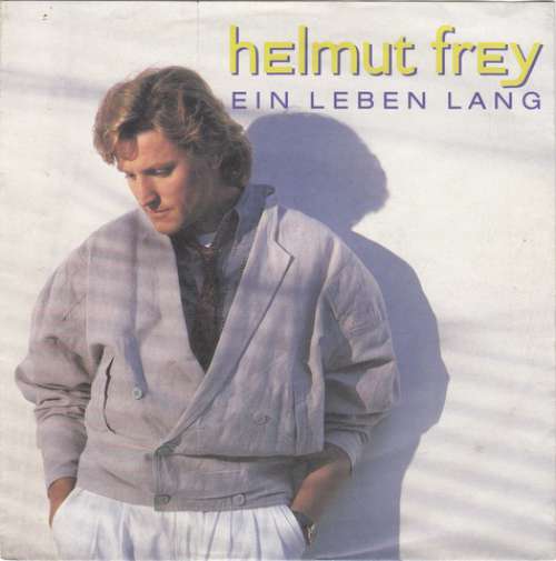 Cover Helmut Frey - Ein Leben Lang (7, Single) Schallplatten Ankauf