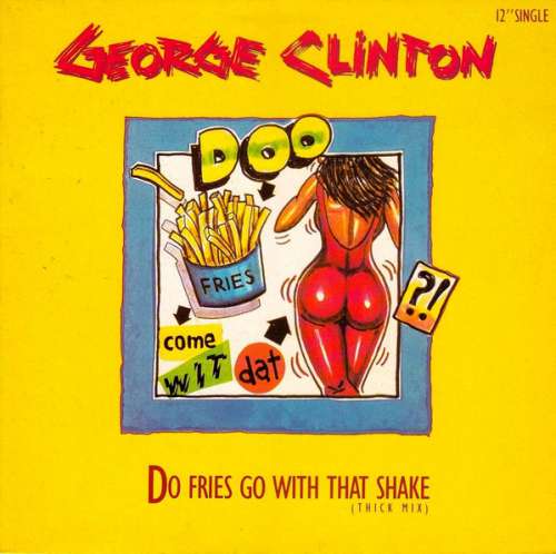 Cover George Clinton - Do Fries Go With That Shake (12, Single) Schallplatten Ankauf