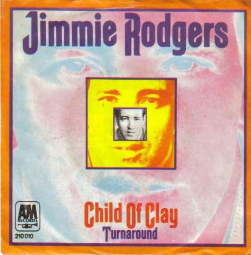 Cover Jimmie Rodgers (2) - Child Of Clay / Turnaround (7) Schallplatten Ankauf