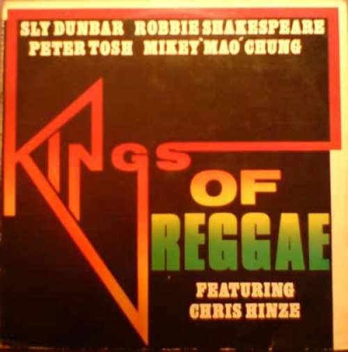 Cover Sly Dunbar, Robbie Shakespeare, Peter Tosh, Mikey 'Mao' Chung* Featuring Chris Hinze - Kings Of Reggae (LP, Album, RE) Schallplatten Ankauf