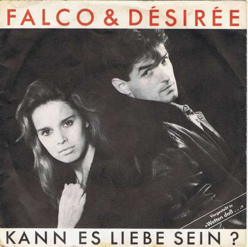 Bild Falco & Désirée* - Kann Es Liebe Sein? (7, Single) Schallplatten Ankauf
