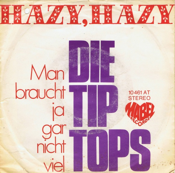 Cover Die Tip Tops - Hazy, Hazy (7, Single) Schallplatten Ankauf