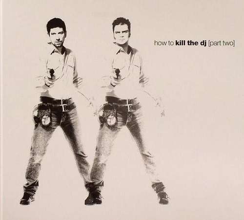 Cover How To Kill The DJ [Part Two] Schallplatten Ankauf