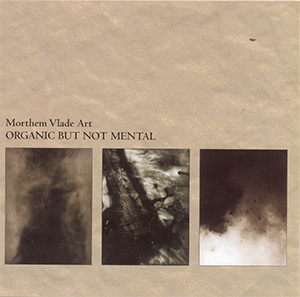 Cover Morthem Vlade Art - Organic But Not Mental (CD, Album) Schallplatten Ankauf