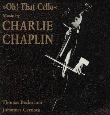 Cover Thomas Beckmann / Johannes Cernota - Oh! That Cello (Music By Charlie Chaplin) (LP, Album) Schallplatten Ankauf