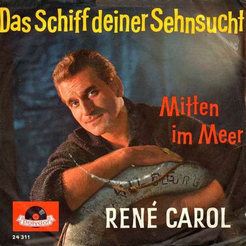 Cover René Carol - Das Schiff Deiner Sehnsucht (7, Single, Mono) Schallplatten Ankauf